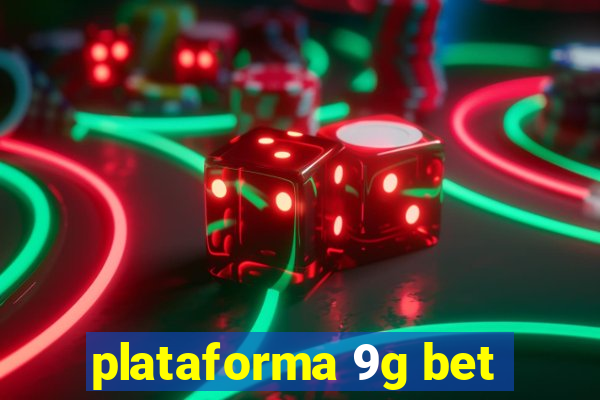 plataforma 9g bet